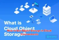 How to Use Object Storage in Cloud Environments