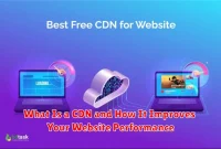 What Is a CDN and How It Improves Your Website Performance